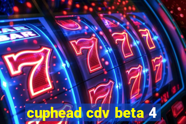 cuphead cdv beta 4